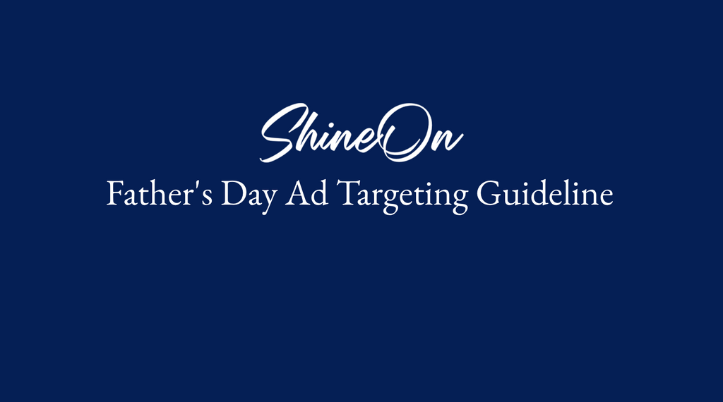Do You Really Need to Worry about Father's Day Ad Targeting that Much?